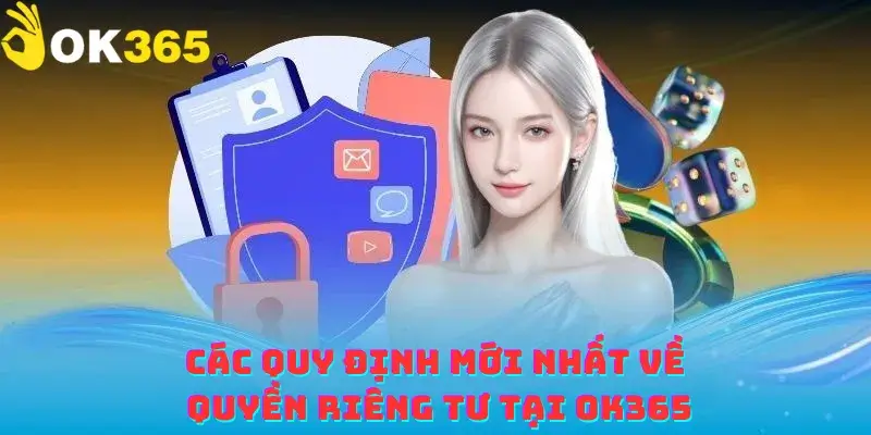 Các quy định về quyền riêng tư tại ok365